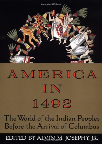 America in 1492: The World of the Indian Peoples Before the Arrival of Columbus