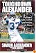 Touchdown Alexander: My Story of Faith, Football, and Pursuing the Dream