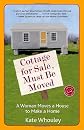 Cottage for Sale, Must Be Moved: A Woman Moves a House to Make a Home