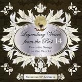 ノイズレスSPアーカイヴズ 伝説の歌声 Legendary Voices from the Past 14 懐かしき歌曲集-Favorite songs in the world-