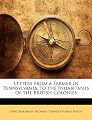 Letters from a Farmer in Pennsylvania, to the Inhabitants of the British Colonies