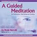 A Guided Meditation for Relaxation, Well Being and Healing