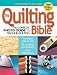 The Quilting Bible: The Complete Photo Guide to Machine Quilting