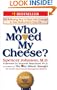 Who Moved My Cheese?: An Amazing Way to Deal with Change in Your Work and in Your Life