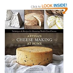 Artisan Cheese Making at Home: Techniques & Recipes for Mastering World-Class Cheeses