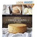 Artisan Cheese Making at Home: Techniques & Recipes for Mastering World-Class Cheeses