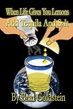 When life gives you lemons, add tequila and salt