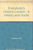 Everybody's historic London : a history and guide