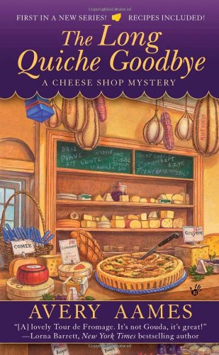The Long Quiche Goodbye (CHEESE SHOP MYSTERY)