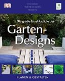 Die gro�e Enzyklop�die des Gartendesigns: Planen & Gestalten: Planen & Gestalten. Royal Horticultural Society - Royal Horticultural Society