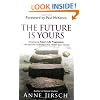 The Future Is Yours: Introducing Future Life Progression - the dynamic technique that reveals your destiny