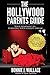 The Hollywood Parents Guide: Your Roadmap to Pursuing Your Child's Dream