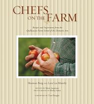 Chefs on the Farm: Recipes and Inspiration from the Quillisascut Farm School of the Domestic Arts