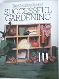 The complete book of successful gardening