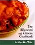 The Macaroni and Cheese Cookbook