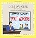 Debt Dangers: a book in the series "Marvels of Money ... for kids