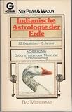 Produkt-Bild: Indianische Astrologie der Erde - 22. Dezember bis 19. Januar / Schneegans / Geboren unter dem Mond der Erderneuerung