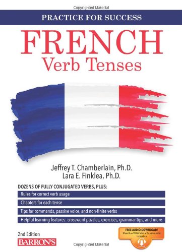 French Verb Tenses: Fully Conjugated Verbs (Practice for Success Series)