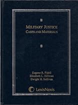 Military Justice: Cases and Materials