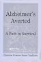 Alzheimer's Averted: A Path to Survival
