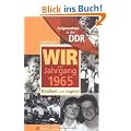 Aufgewachsen in der DDR - Wir vom Jahrgang 1965 - Kindheit und Jugend