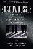 Shadowbosses: Government Unions Control America and Rob Taxpayers Blind