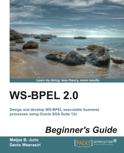 WS-BPEL 2.0 Beginners Guide