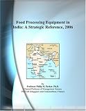 Food Processing Equipment in India: A Strategic Reference, 2006