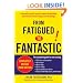 From Fatigued to Fantastic