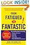 From Fatigued to Fantastic: A Clinically Proven Program to Regain Vibrant Health and Overcome Chronic Fatigue and Fibromyalgia New, revised third edition
