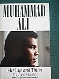 Muhammad Ali : his life and times