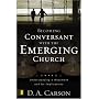 Becoming Conversant with the Emerging Church: Understanding a Movement and Its Implications