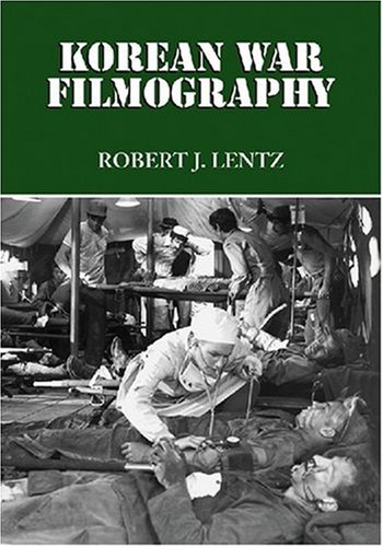 Korean War Filmography: 91 English Language Features through 2000