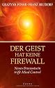 Der Geist hat keine Firewall: Neues Bewusstsein trifft Mind Control