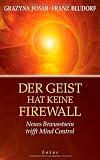 Zoom Produkt-Bild: Der Geist hat keine Firewall: Neues Bewusstsein trifft Mind Control