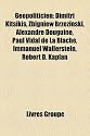 G Opoliticien: Dimitri Kitsikis, Zbigniew Brzezi Ski, Alexandre Douguine, Paul Vidal de La Blache, Immanuel Wallerstein, Robert D. Ka