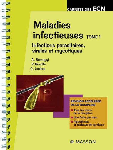 Maladies infectieuses - Tome 1: Infections parasitaires, virales et mycosiques (French Edition)