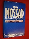 The Mossad : Israel's secret intelligence service : inside stories