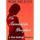 The Immaculate Deception: A Tom Sullivan Mystery ~ William James Royce