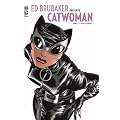 Ed Brubaker pr�sente Catwoman, Tome 1 : D'entre les ombres...