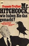 Mr - Hitchcock, wie haben Sie das gemacht? - Francois Truffaut, Alfred Hitchcock