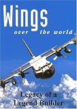 Wings Over the World: Legacy of a Legend Builder