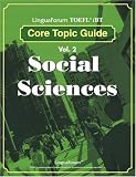 Linguaforum TOEFL Ibt Core Topic Guide Vol. 2: Social Sciences