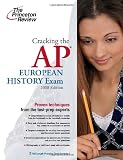 Cracking the AP European History Exam, 2009 Edition (College Test Preparation) Reviews
