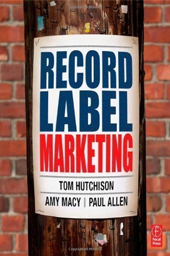 Record Label Marketing by Hutchison, Tom, Macy, Amy, Allen, Paul published by Focal Press (2006)