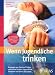 Wenn Jugendliche trinken: Ausw