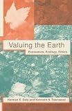 Valuing the Earth: Economics, Ecology, Ethics