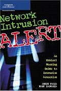 Network Intrusion Alert: An Ethical Hacking Guide to Intrusion Detection
