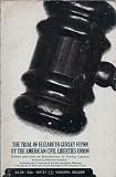 The trial of Elizabeth Gurley Flynn by the American Civil Liberties Union