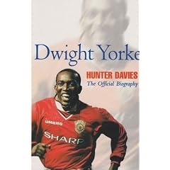 Dwight Yorke: The Offficial Biography